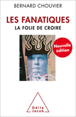 Fanatiques (Les) - La folie de croire